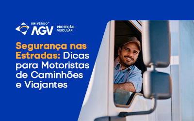 Proteção nas Estradas: Dicas para Motoristas de Caminhões e Viajantes